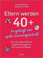 Eltern werden 40 + Buch von Kyra Kauffmann & Sascha...